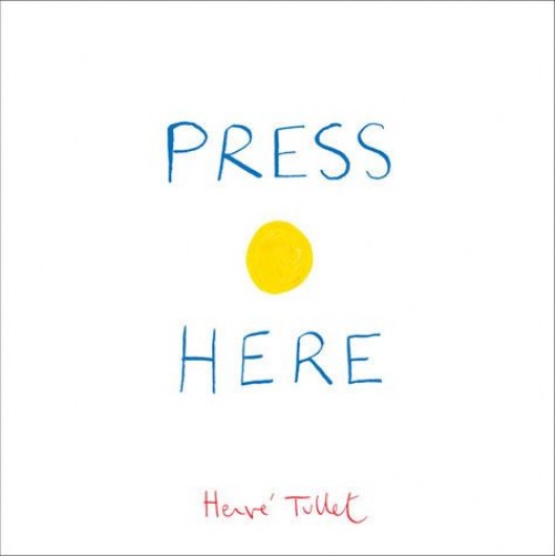 Chronicle Books' Press Here Interactive Children's Picture Book by Herve Tullet