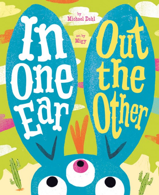 Children's Book Author Michael Dahl and Kids Illustrator Migy Miguel Ornia-Blanco In One Ear Out the Other